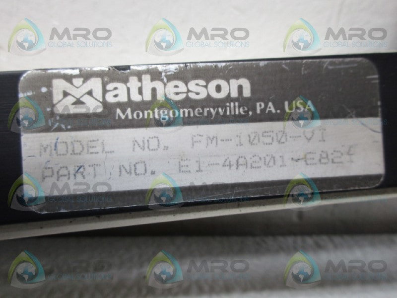 MATHESON FM-1050-VI E1-4A201-E821 FLOW METER NSNP