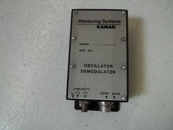 MEASURING SYSTEMS BY KAMAN KD2300-12CU OSCILLATOR DEMODULATOR *USED*