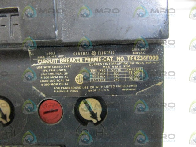 GENERAL ELECTRIC CIRCUIT BREAKER TRIP 225AMPS  TFK236F000 *USED*