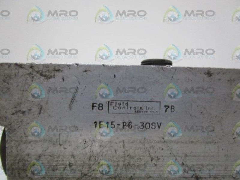 FLUID CONTROLS 1E15-P6-30SV VALVE *USED*
