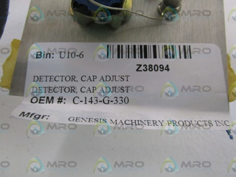 GENESIS MACHINERY CAP ADJUST DETECTOR C-143-G-330 *NEW NO BOX*