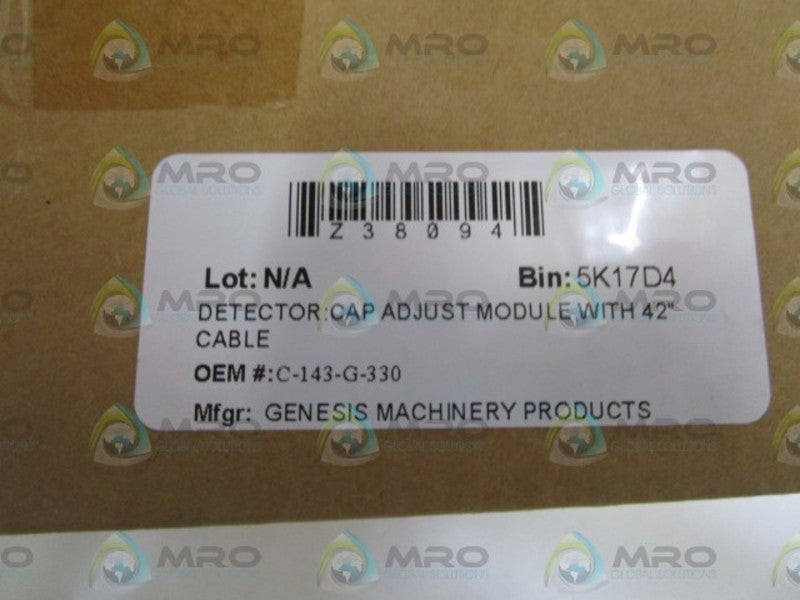 GENESIS MACHINERY PRODUCTS CAP ADJUST DETECTOR C-143-G-330 *NEW IN BOX*