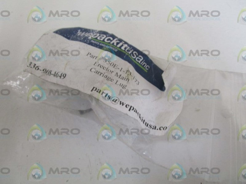 INDUSTRIAL MRO 350E-1-13-173 CARRIAGE LUG *NEW NO BOX*