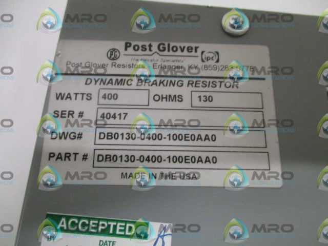 POST GLOVER DB0130-0400-100E0AA0 RESISTOR 400W 130OHMS *NEW NO BOX*