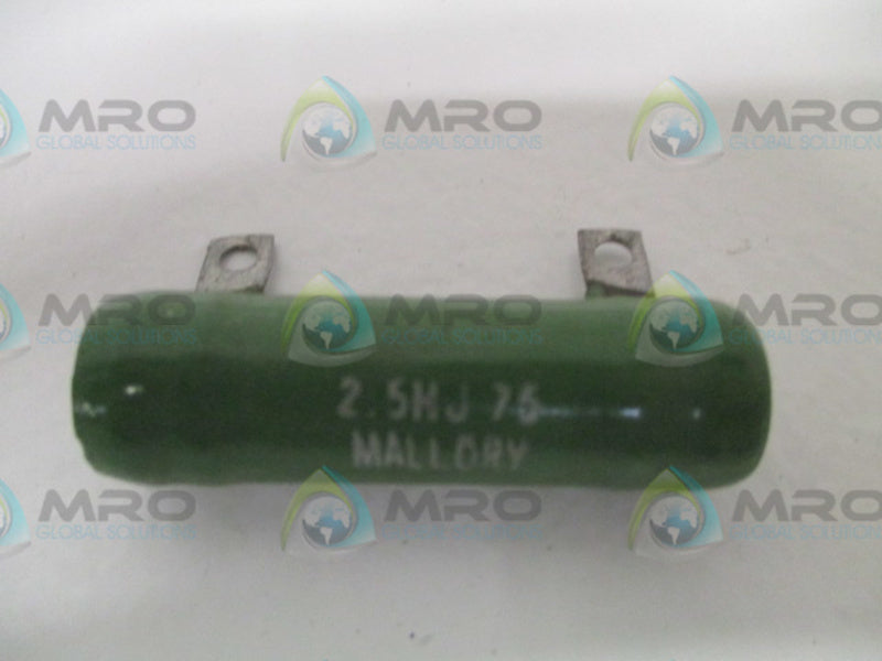 MALLORY 2.5HJ-75 RESISTOR 75OHMS *NEW NO BOX*