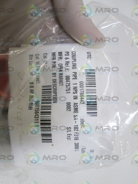 LOT OF 2 OPEN MARKET COUPLING PIPE 1 NPS IN ASME SA-182 F316 3000 L *NEW NO BOX*