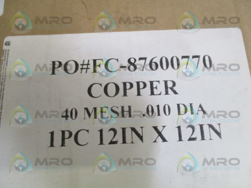 INDUSTRIAL MRO FC-87600770 COPPER 40 MESH .010 DIA 12"x12" *NEW IN BOX*