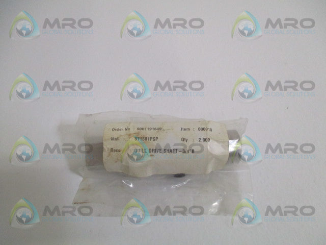 INDUSTRIAL MRO 871381PSP QUILL DRIVE SHAFT 3/4" *NEW NO BOX*