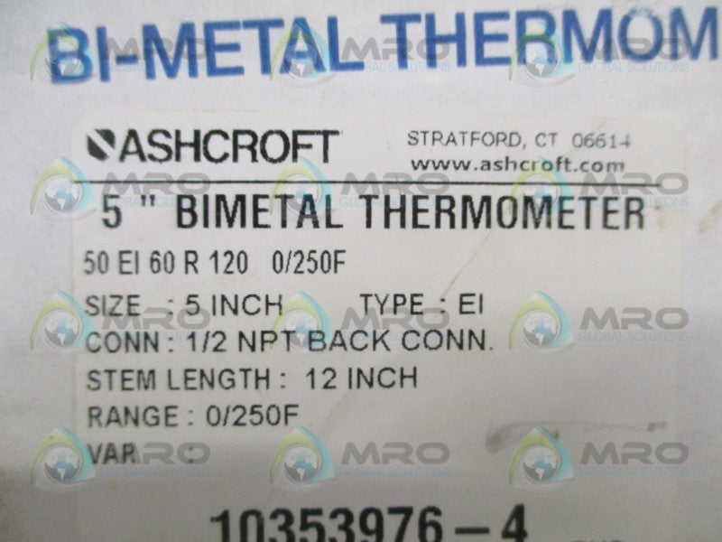 ASHCROFT 50EI60R120-0/250F BIMETAL THERMOMETER 0/250F -20-120/C  NSMP