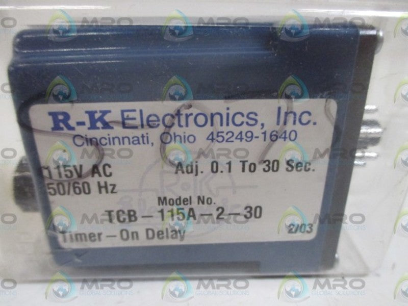 R-K ELECTRONICS INC. TCB-115A-2-30 TIME-ON DELAY * ORIGINAL PACKAGE *