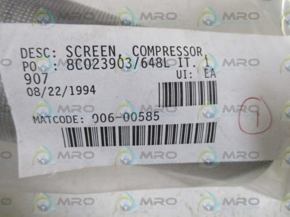 006-00585 COMPRESSOR SCREEN  NSNP IN A BAG