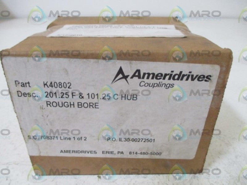 AMERIDRIVES K40802 ROUGH BORE 201.25 F & 101.25 C NSMP