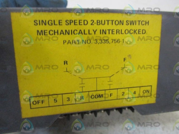 3,335,756-1 SINGE SPEED 2-BUTTON SWITCH MECHANICALLY INTERLOCK  NSNP