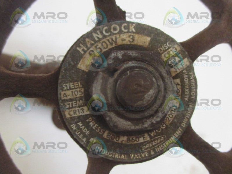 DRESSER HANCOCK 950W-3 VALVE (AS PICTURED) *USED*