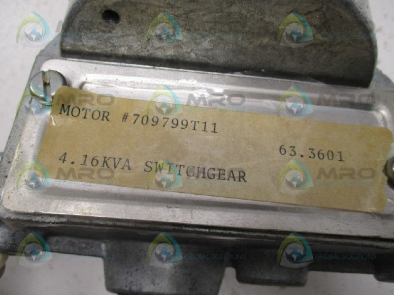 INDUSTRIAL MRO 709799T11 SWITCHGEAR 4.16KVA *NEW NO BOX*