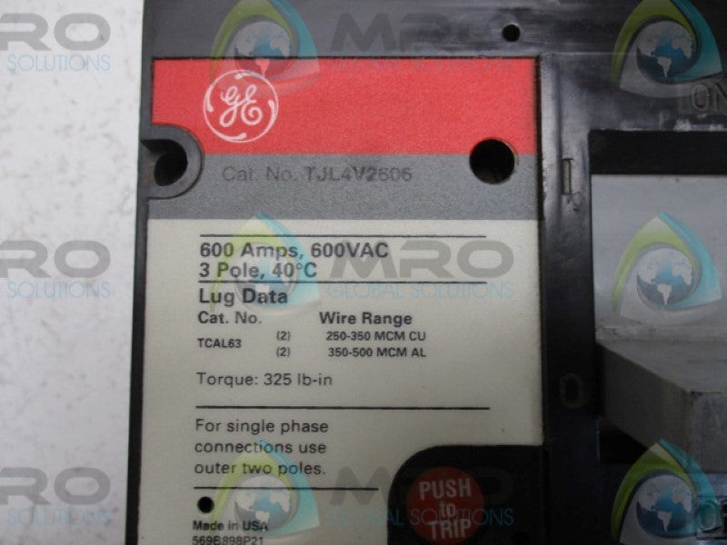 GENERAL ELECTRIC TJL4V2606 CIRCUIT BREAKER 600A *USED*