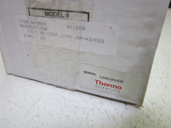 THERMO SCIENTIFIC 081659 TILT SWITCH CONTROL MODEL 20-43 *USED*